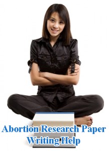 Abortion research paper writing help