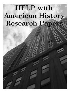 Help with American History Research Paper