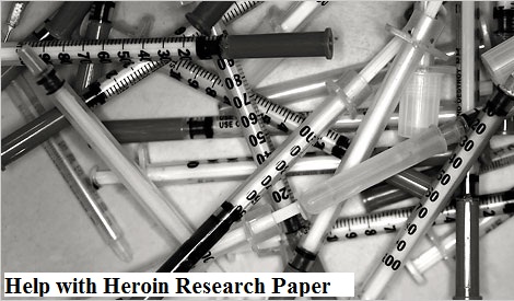 Help with Heroin Research Paper
